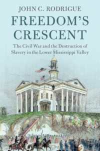 Freedom's Crescent : The Civil War and the Destruction of Slavery in the Lower Mississippi Valley (Cambridge Studies on the American South)