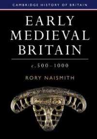 ケンブリッジ版　イギリス史　第１巻：中世前期500-1000年<br>Early Medieval Britain, c. 500-1000 (Cambridge History of Britain)