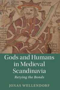 Gods and Humans in Medieval Scandinavia : Retying the Bonds (Cambridge Studies in Medieval Literature)