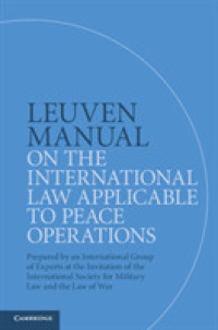 Leuven Manual on the International Law Applicable to Peace Operations : Prepared by an International Group of Experts at the Invitation of the International Society for Military Law and the Law of War
