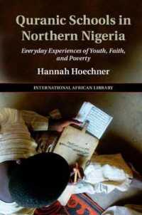 Quranic Schools in Northern Nigeria : Everyday Experiences of Youth, Faith, and Poverty (The International African Library)