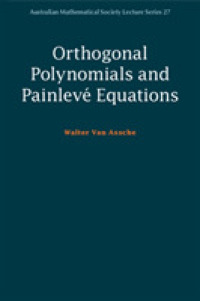直交多項式とパンルヴェ方程式<br>Orthogonal Polynomials and Painlevé Equations (Australian Mathematical Society Lecture Series)