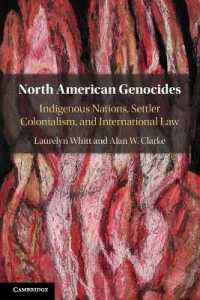 North American Genocides : Indigenous Nations, Settler Colonialism, and International Law