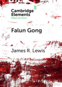 Falun Gong : Spiritual Warfare and Martyrdom (Elements in Religion and Violence)