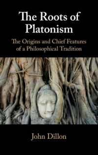 The Roots of Platonism : The Origins and Chief Features of a Philosophical Tradition