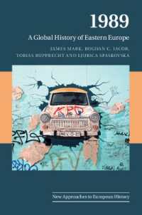 1989年：東欧革命にいたるグローバル・ヒストリー入門<br>1989 : A Global History of Eastern Europe (New Approaches to European History)