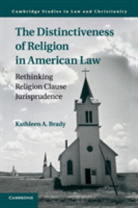 アメリカ法における宗教の特殊性<br>The Distinctiveness of Religion in American Law : Rethinking Religion Clause Jurisprudence (Law and Christianity)