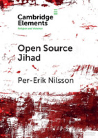 Open Source Jihad : Problematizing the Academic Discourse on Islamic Terrorism in Contemporary Europe (Elements in Religion and Violence)