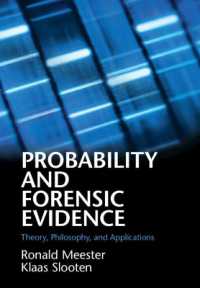 法科学における証拠と確率・統計<br>Probability and Forensic Evidence : Theory, Philosophy, and Applications