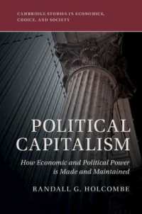 Political Capitalism : How Economic and Political Power Is Made and Maintained (Cambridge Studies in Economics, Choice, and Society)
