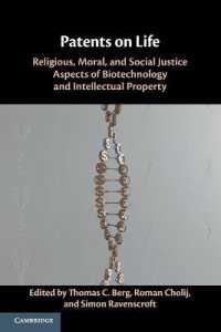 Patents on Life : Religious, Moral, and Social Justice Aspects of Biotechnology and Intellectual Property