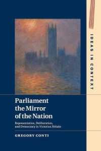 Parliament the Mirror of the Nation : Representation, Deliberation, and Democracy in Victorian Britain (Ideas in Context)