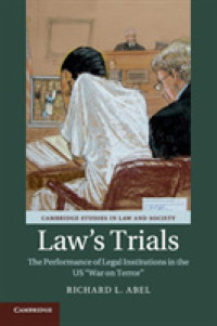 米国の対テロ戦争にみる法制度のパフォーマンス<br>Law's Trials : The Performance of Legal Institutions in the US 'War on Terror' (Cambridge Studies in Law and Society)