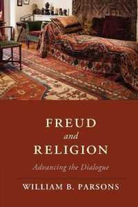 フロイトと宗教<br>Freud and Religion : Advancing the Dialogue (Cambridge Studies in Religion, Philosophy, and Society)