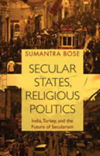 世俗国家と宗教政治：インド、トルコと世俗主義の未来<br>Secular States, Religious Politics : India, Turkey, and the Future of Secularism