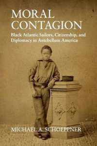 Moral Contagion : Black Atlantic Sailors, Citizenship, and Diplomacy in Antebellum America (Studies in Legal History)