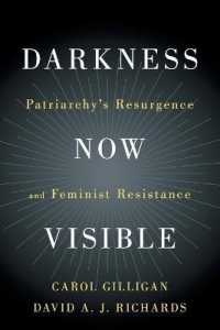 Darkness Now Visible : Patriarchy's Resurgence and Feminist Resistance