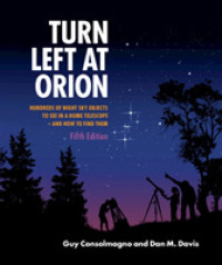 家庭の望遠鏡で見られる夜空の天体ガイド（第５版）<br>Turn Left at Orion （5TH Spiral）
