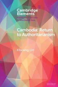 Cambodia : Return to Authoritarianism (Elements in Politics and Society in Southeast Asia)