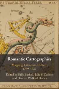 Romantic Cartographies : Mapping, Literature, Culture, 1789-1832