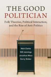The Good Politician : Folk Theories, Political Interaction, and the Rise of Anti-Politics