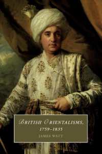 イギリスのオリエンタリズム1759-1835年<br>British Orientalisms, 1759-1835 (Cambridge Studies in Romanticism)
