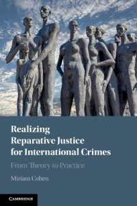 Realizing Reparative Justice for International Crimes : From Theory to Practice