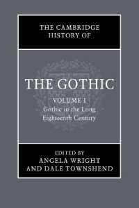 The Cambridge History of the Gothic: Volume 1, Gothic in the Long Eighteenth Century (The Cambridge History of the Gothic)