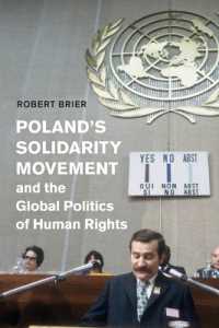 ポーランドの「連帯」運動と人権のグローバル政治学<br>Poland's Solidarity Movement and the Global Politics of Human Rights (Human Rights in History)