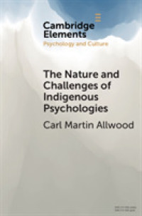 The Nature and Challenges of Indigenous Psychologies (Elements in Psychology and Culture)