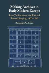 近代初期ヨーロッパ公文書館史<br>Making Archives in Early Modern Europe : Proof, Information, and Political Record-Keeping, 1400-1700