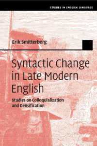 後期近代英語における統語論的変化<br>Syntactic Change in Late Modern English : Studies on Colloquialization and Densification (Studies in English Language)