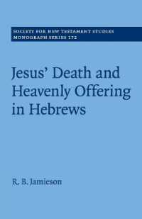 Jesus' Death and Heavenly Offering in Hebrews (Society for New Testament Studies Monograph Series)