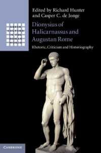 Dionysius of Halicarnassus and Augustan Rome : Rhetoric, Criticism and Historiography (Greek Culture in the Roman World)