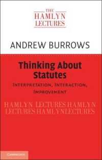 制定法の解釈、相互作用と改善<br>Thinking about Statutes : Interpretation, Interaction, Improvement (The Hamlyn Lectures)