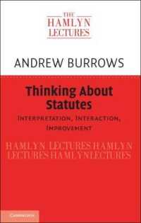 制定法の解釈、相互作用と改善<br>Thinking about Statutes : Interpretation, Interaction, Improvement (The Hamlyn Lectures)