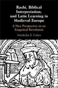 Rashi, Biblical Interpretation, and Latin Learning in Medieval Europe : A New Perspective on an Exegetical Revolution