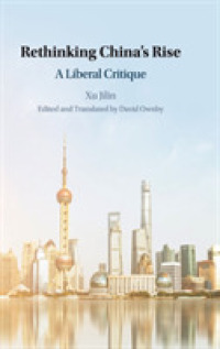 中国興隆の再考<br>Rethinking China's Rise : A Liberal Critique (The Cambridge China Library)
