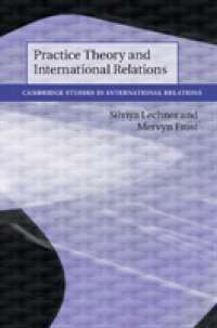 実践理論と国際関係論<br>Practice Theory and International Relations (Cambridge Studies in International Relations)
