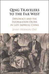 Qing Travelers to the Far West : Diplomacy and the Information Order in Late Imperial China