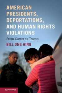 アメリカ大統領による移民の国外退去と人権侵害<br>American Presidents, Deportations, and Human Rights Violations : From Carter to Trump
