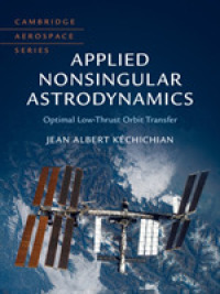 Applied Nonsingular Astrodynamics : Optimal Low-Thrust Orbit Transfer (Cambridge Aerospace Series)