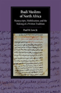 Ibadi Muslims of North Africa : Manuscripts, Mobilization, and the Making of a Written Tradition (Cambridge Studies in Islamic Civilization)