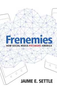 ソーシャルメディアがもたらすアメリカの分極化<br>Frenemies : How Social Media Polarizes America