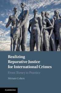 Realizing Reparative Justice for International Crimes : From Theory to Practice