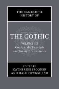 ケンブリッジ版　ゴシックの歴史（全３巻）第３巻：20-21世紀のゴシック<br>The Cambridge History of the Gothic: Volume 3, Gothic in the Twentieth and Twenty-First Centuries : Volume 3: Gothic in the Twentieth and Twenty-First Centuries (The Cambridge History of the Gothic)