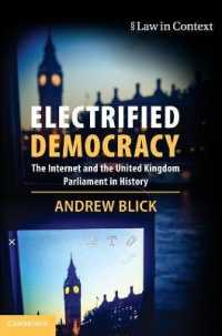 インターネットと英国議会：歴史的考察<br>Electrified Democracy : The Internet and the United Kingdom Parliament in History (Law in Context)