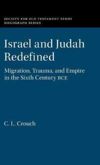 Israel and Judah Redefined : Migration, Trauma, and Empire in the Sixth Century BCE (Society for Old Testament Study Monographs)
