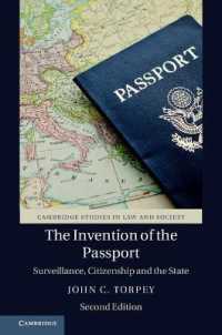 パスポートの発明：監視、市民権と国家（第２版）<br>The Invention of the Passport : Surveillance, Citizenship and the State (Cambridge Studies in Law and Society) （2ND）