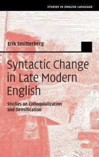 後期近代英語における統語論的変化<br>Syntactic Change in Late Modern English : Studies on Colloquialization and Densification (Studies in English Language)